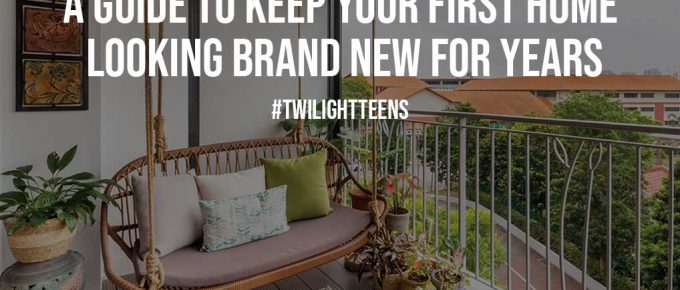 A Guide to Keep Your First Home Looking Brand New for Years