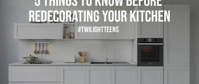 5 Things To Know Before Redecorating Your Kitchen