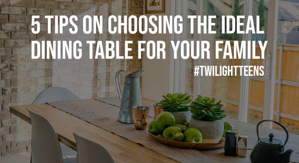 5 Tips On Choosing The Ideal Dining Table For Your Family