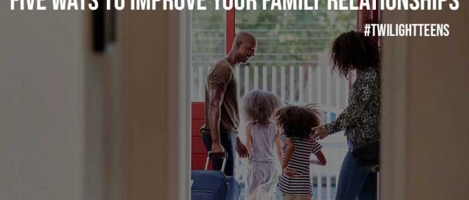 Five Ways To Improve Your Family Relationships