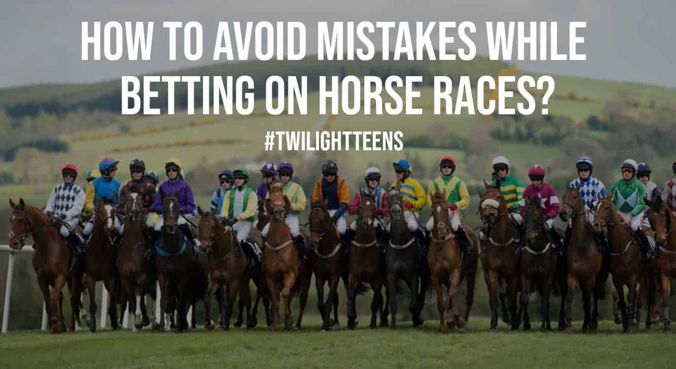 How to Avoid Mistakes While Betting on Horse Races